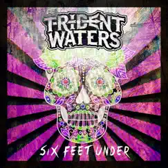 Six Feet Under - Single by Trident Waters album reviews, ratings, credits