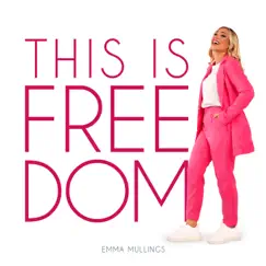This Is Freedom - Single by Emma Mullings album reviews, ratings, credits
