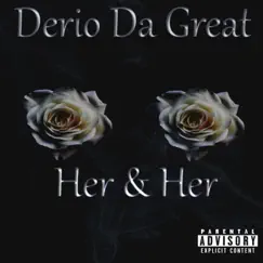 Her & Her - EP by Derio Da Great album reviews, ratings, credits
