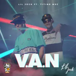 V.A.N (feat. Titino MSC) - Single by Lil Jock album reviews, ratings, credits