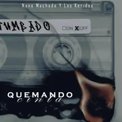 Quemando Cinta - Single by Nano Machado y Los Keridos album reviews, ratings, credits