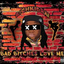Bad Bitches Love Me by RichKidRai album reviews, ratings, credits