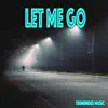 Let Me Go - Single album lyrics, reviews, download