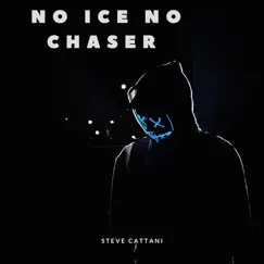 No Ice No Chaser - Single by Steve Cattani album reviews, ratings, credits