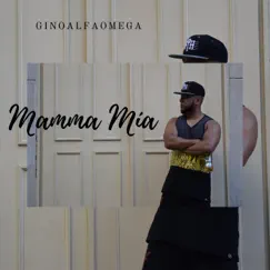 Mamma Mía - Single by Gino AlfaOmega album reviews, ratings, credits