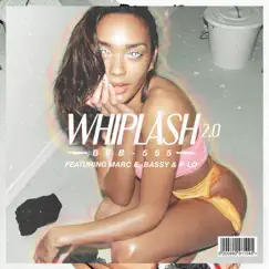 Whiplash 2.0 (feat. Marc E. Bassy & P-Lo) Song Lyrics