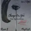 Change For You (feat. Alyssa G & PlayWryte) - Single album lyrics, reviews, download