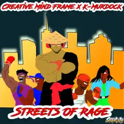 Streets of Rage (feat. K-Murdock, Kadesh Flow, Gr3ys0n & Prowess the Testament) - Single by Creative Mind Frame album reviews, ratings, credits