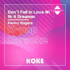 Don't Fall In Love With A Dreamer : Originally Performed By Kenny Rogers (Karaoke Verison) - Single by 코케 album reviews, ratings, credits