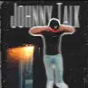 Johnny Talk - Single album lyrics, reviews, download