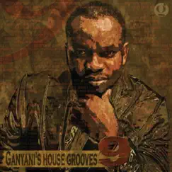 Ganyani's House Grooves 9 by DJ Ganyani album reviews, ratings, credits