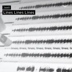 Lines Lines Lines - Single by Jaeti album reviews, ratings, credits