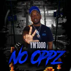 No Oppz - Single by Ym1000 album reviews, ratings, credits