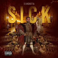 Sick - Single by Sean Shotta album reviews, ratings, credits