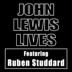 John Lewis Lives (feat. Ruben Studdard) - Single by Alan Scott album reviews, ratings, credits