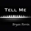 Tell Me - Single album lyrics, reviews, download