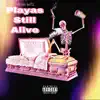 Playas Still Alive - Single album lyrics, reviews, download