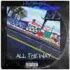 All the Way (feat. Brian J) - Single album lyrics, reviews, download