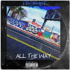 All the Way (feat. Brian J) Song Lyrics