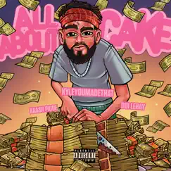 All About Cake (feat. Coi Leray & Kaash Paige) - Single by KyleYouMadeThat album reviews, ratings, credits