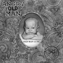 Old Man Lung by Angry Old Man album reviews, ratings, credits