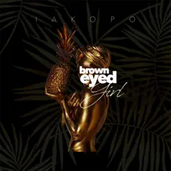 Brown Eyed Girl - Single by Iakopo album reviews, ratings, credits