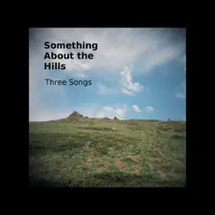 Three Songs - Single by Something About the Hills album reviews, ratings, credits