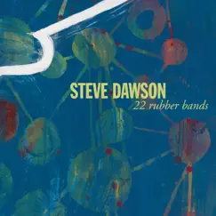 22 Rubber Bands - Single by Steve Dawson album reviews, ratings, credits