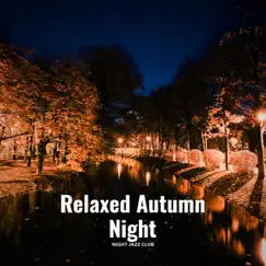 Relaxed Autumn Night by Night Jazz Club album reviews, ratings, credits