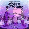 Anywhere but My Arms - Single album lyrics, reviews, download