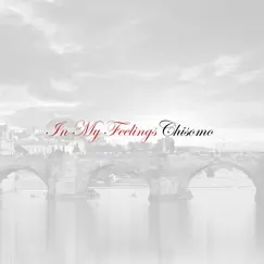In My Feelings - Single by Chisomo album reviews, ratings, credits