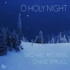 O Holy Night - Single by Michael Riesman & Chase Spruill album reviews, ratings, credits