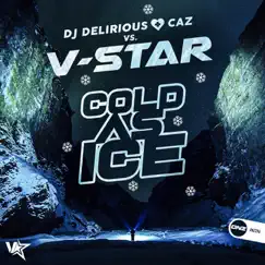 Cold As Ice (DJ Delirious & Caz vs. V-Star) - Single by DJ Delirious, CaZ & VSTAR album reviews, ratings, credits
