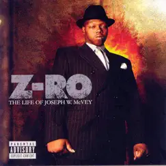 The Life of Joseph W. Mcvey by Z-Ro album reviews, ratings, credits