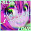 False Love - Single album lyrics, reviews, download