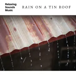 Rain on a Tin Roof by Rain Radiance & Rain Sounds album reviews, ratings, credits