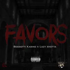 Favors - Single by Lazy Shotta & Boogotti Kasino album reviews, ratings, credits
