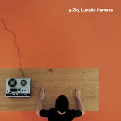 Lunatic Harness by µ-Ziq album reviews, ratings, credits