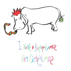 I Want a Hippopotamus for Christmas - Single by Running With Scissors Band album reviews, ratings, credits