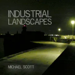 Industrial Landscapes by Michael Scott album reviews, ratings, credits