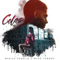 Celos - Single by Mariah Angeliq & Myke Towers album reviews, ratings, credits