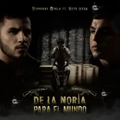 De la Noria para el Mundo (feat. Beto Vega) - Single by Giovanny Ayala album reviews, ratings, credits