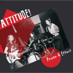 Pause & Effect by Attitude album reviews, ratings, credits