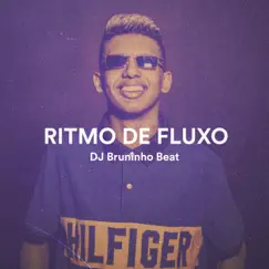 Ritmo de Fluxo (feat. Dj Mano Seth, MC Levin & DJ Thi Marquez) - Single by DJ Bruninho Beat album reviews, ratings, credits
