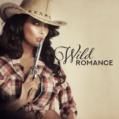 Wild Romance: Best Country Ballads for Lovers, Pure Love, Emotional Sounds by Whiskey Country Band & Wild West Music Band album reviews, ratings, credits