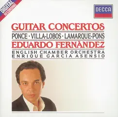 Ponce - Villa-Lobos - Lamarque-Pons: Guitar Concertos by Eduardo Fernandez, English Chamber Orchestra & Enrique García Asensio album reviews, ratings, credits