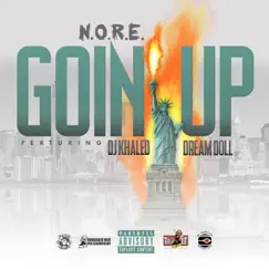 Goin Up (feat. Dj Khaled & DreamDoll) - Single by N.O.R.E. album reviews, ratings, credits