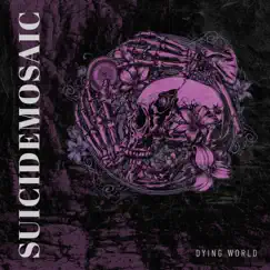Dying World - Single by Suicidemosaic album reviews, ratings, credits