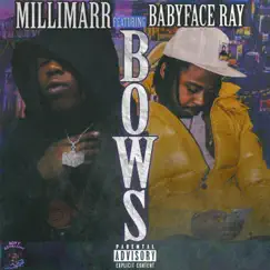 Bows (feat. Babyface Ray) - Single by MilliMarr album reviews, ratings, credits