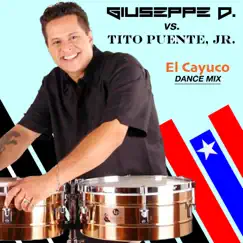 El Cayuco (Dance Remix) [Giuseppe D. vs. Tito Puente, Jr.] - Single by Giuseppe D. & Tito Puente, Jr. album reviews, ratings, credits